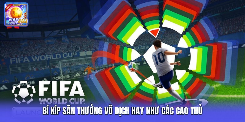 Bí kíp săn thưởng vô dịch hay như các cao thủ