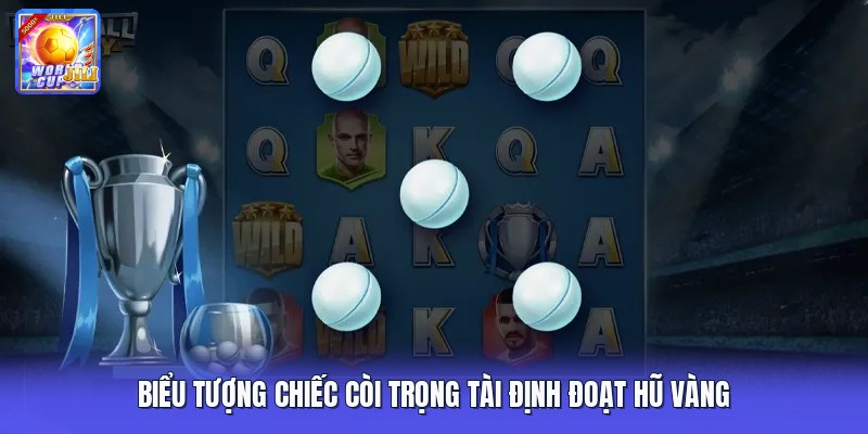 Biểu tượng chiếc còi trọng tài định đoạt hũ vàng