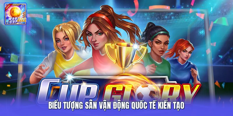 Biểu tượng sân vận động quốc tế kiến tạo