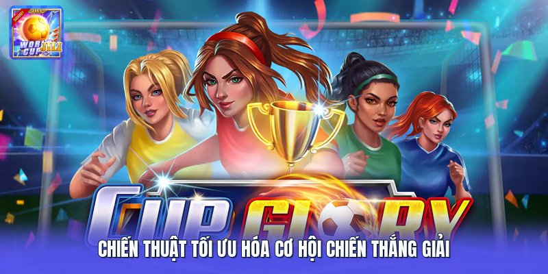 Chiến thuật tối ưu hóa cơ hội chiến thắng giải