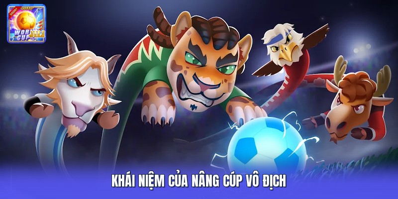 Khái niệm của nâng cúp vô địch