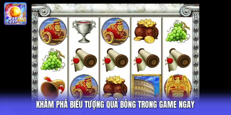 Khám phá biểu tượng quả bóng trong game ngay Khám phá biểu tượng quả bóng trong game ngay