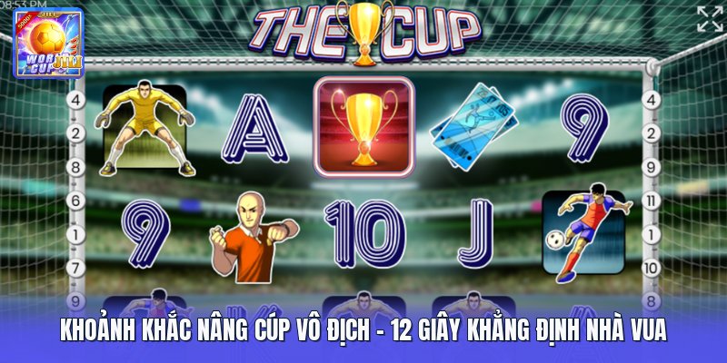 Khoảnh Khắc Nâng Cúp Vô Địch | 12 Giây Khẳng Định Nhà Vua