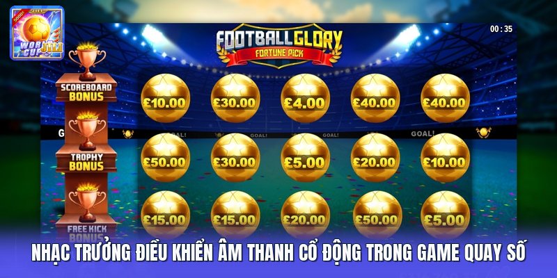 Nhạc trưởng điều khiển âm thanh cổ động trong game quay số