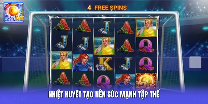 Nhiệt huyết tạo nên sức mạnh tập thể