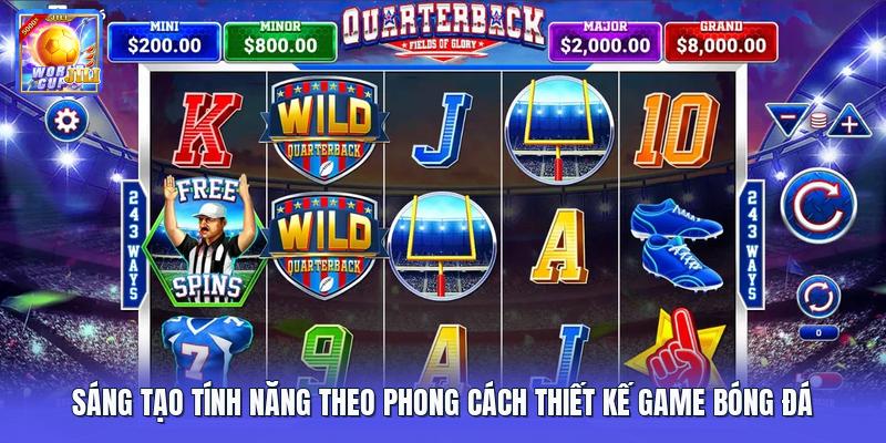 Sáng tạo tính năng theo phong cách thiết kế game bóng đá