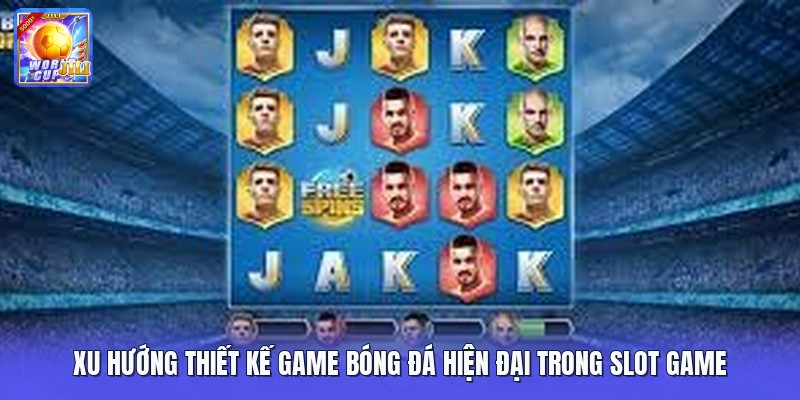 Xu hướng thiết kế game bóng đá hiện đại trong slot game